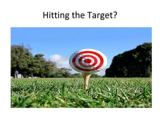 Hitting the Target? 