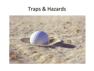 Traps & Hazards 