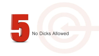No Dicks Allowed
 