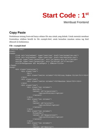 Start Code : 1st
Membuat Frontend
Copy Paste
Pembahasan tentang front-end hanya sebatas file atau sintak yang diubah. Untu...