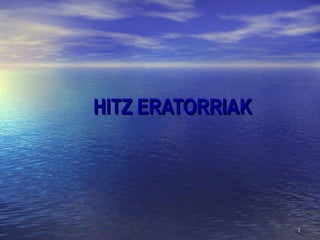 HITZ ERATORRIAK 