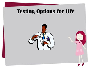 Testing Options for HIV 