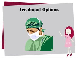 Treatment Options 