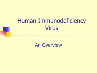 Human Immunodeficiency Virus An Overview 
