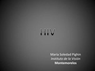 HIV María Soledad Pighin Instituto de la Visión Montemorelos 