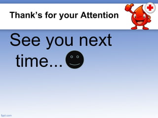 Thank’s for your Attention

See you next
time...

 