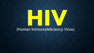 (Human Immunodeficiency Virus)
 