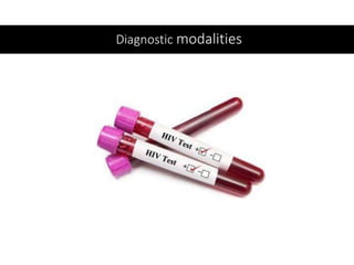 Diagnostic modalities
 