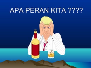 APA PERAN KITA ????
 