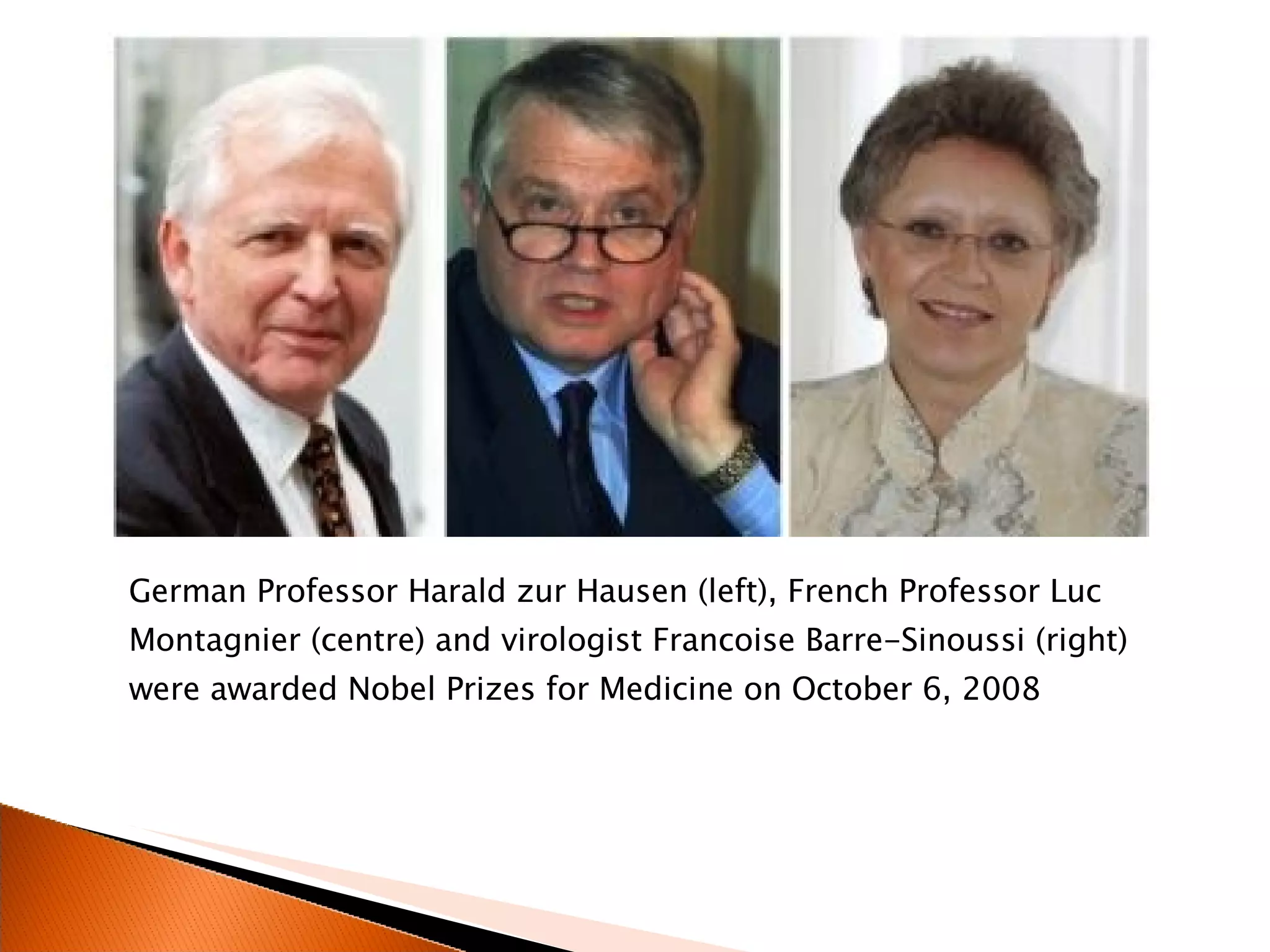 German Professor Harald zur Hausen (left), French Professor Luc Montagnier (centre) and virologist Francoise Barre-Sinoussi (right) were awarded Nobel Prizes for Medicine on October 6, 2008 