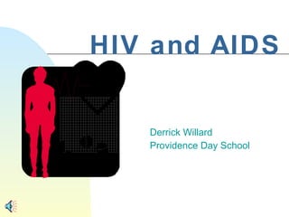 HIV and AIDS Derrick Willard Providence Day School 