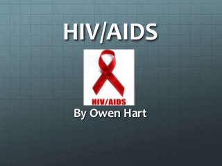 HIV/AIDS


By Owen Hart
 