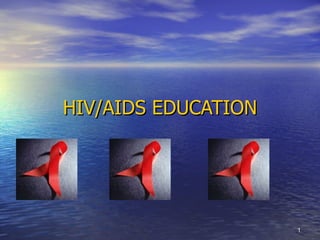 HIV/AIDS EDUCATION 