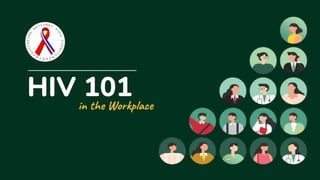 HIV 101
in the Workplace
 