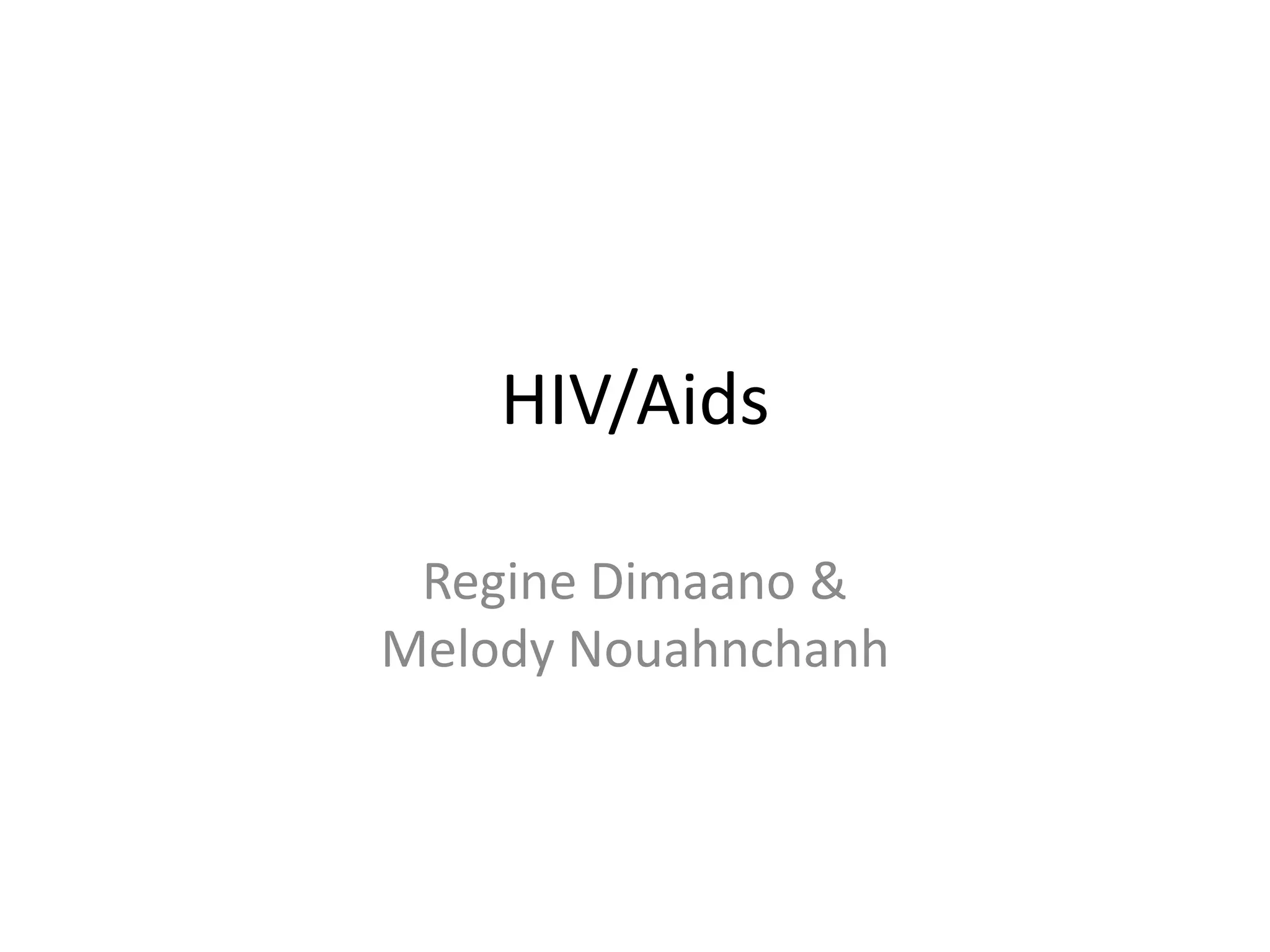 HIV/AidsRegine Dimaano & Melody Nouahnchanh