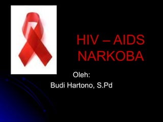 HIV – AIDS NARKOBA 