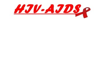 HIV-AIDS

 