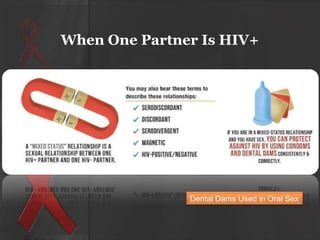 When One Partner Is HIV+

Dental Dams Used in Oral Sex

 