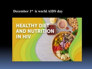 December 1st is world AIDS day
 
