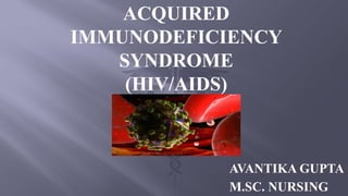Acquired Immunodeficiency Syndrome (HIV/AIDS) | PPTX