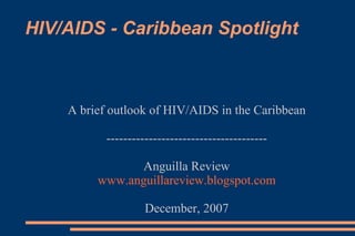 [object Object],[object Object],[object Object],[object Object],[object Object],HIV/AIDS - Caribbean Spotlight 