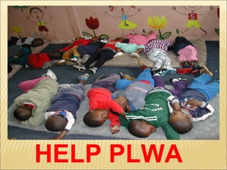 HELP PLWA
 