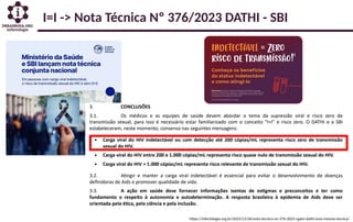 I=I -> Nota Técnica Nº 376/2023 DATHI - SBI
https://infectologia.org.br/2023/12/26/nota-tecnica-no-376-2023-cgahv-dathi-svsa-msnota-tecnica/
 