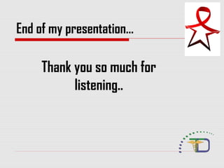 End of my presentation…
Thank you so much for
listening..
 