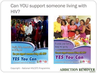 Can YOU support someone living with
HIV?
07/18/15Copyright - National HIV/STI Programme19
 