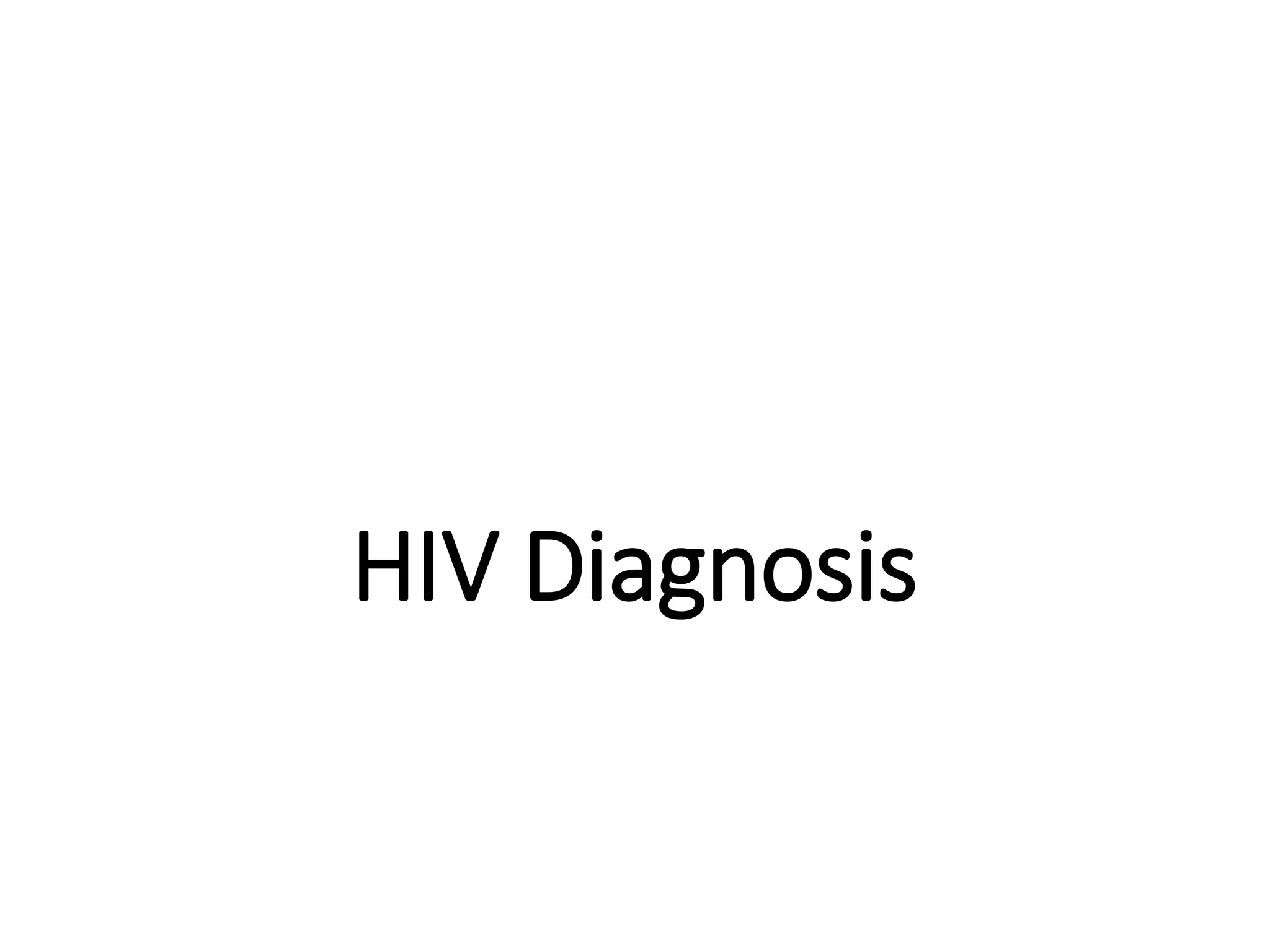 Laboratory Testing For The Diagnosis of HIV Infection | PPT