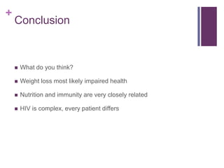InterventionsProvide patient with Ensure Plus 3x day for an extra 1050kcalsRecommend diet be advanced as tolerated to soft foods to increase caloriesProvide patient with Prostat 3x day for an additional 45g proteinEducate patient on high biological value proteins and high calorie foods