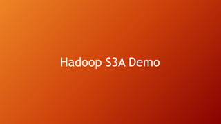Hadoop S3A Demo
 
