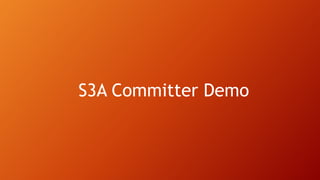 S3A Committer Demo
 