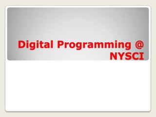 Digital Programming @
NYSCI

 