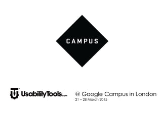 @ Google Campus in London
21 – 28 March 2015
 
