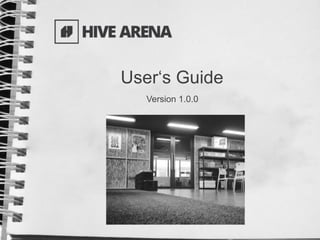 Hive arena user's guide v1.0 | PDF