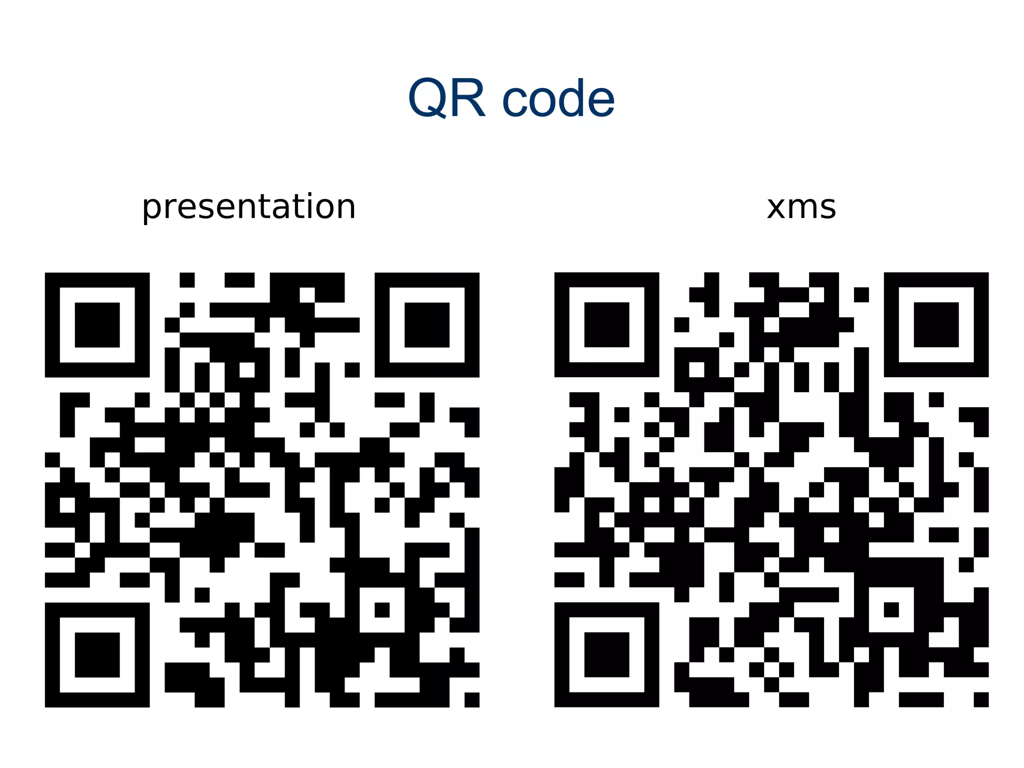QR code
presentation             xms
 