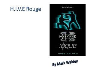 H.I.V.E Rouge By Mark Walden 