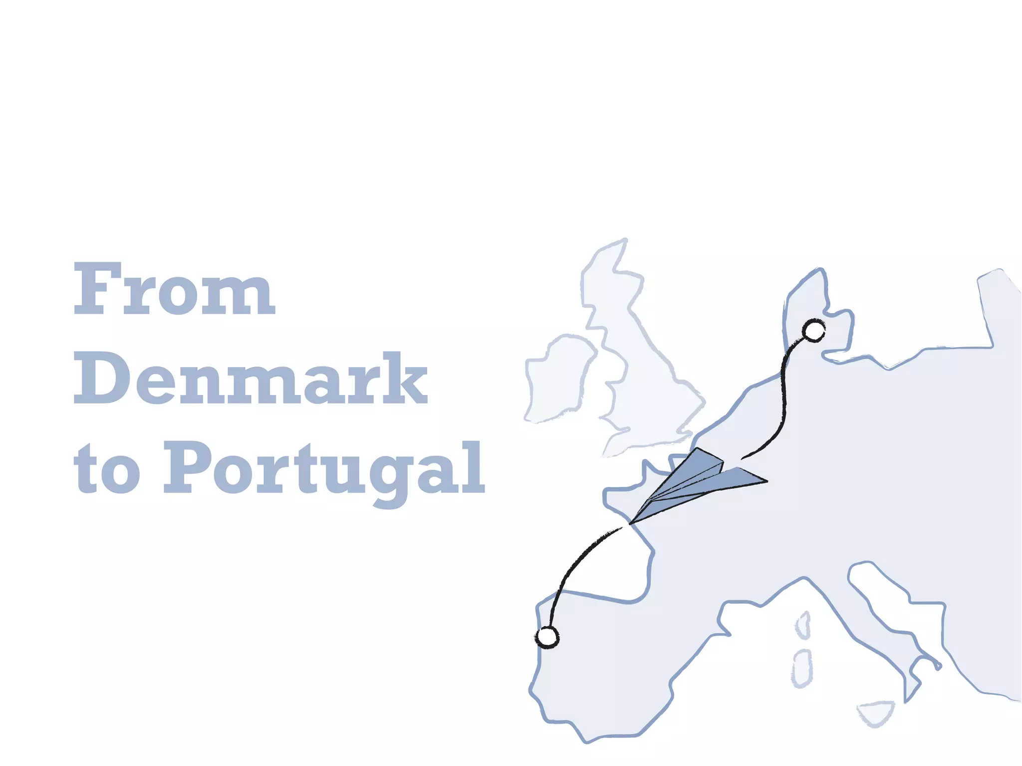 From
Denmark
to Portugal
 