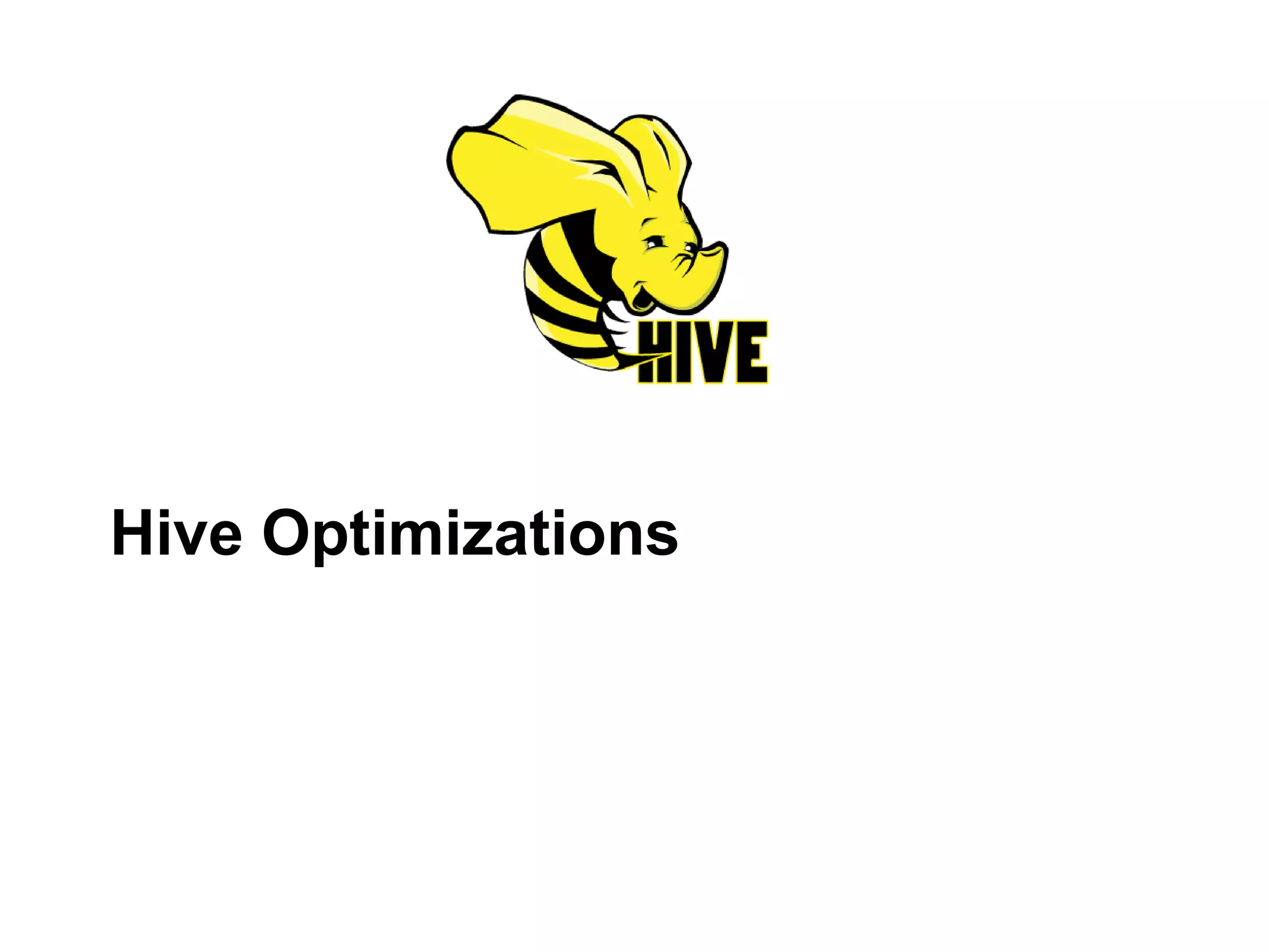 Hive Optimizations 