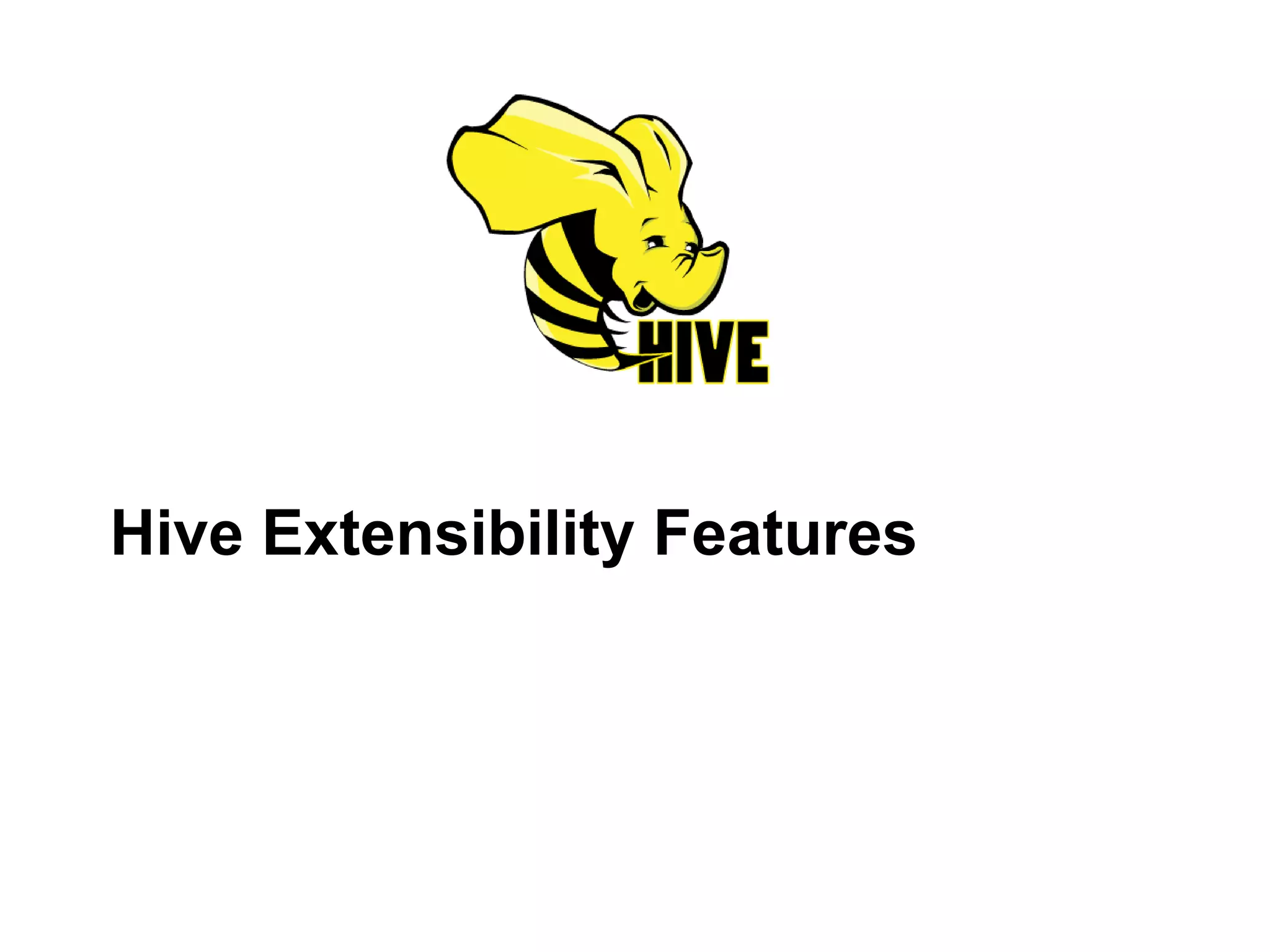 Hive Extensibility Features 