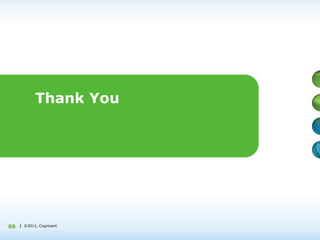 | ©2011, Cognizant68
Thank You
 