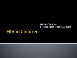 DR HARDIK SHAH
ST. STEPHEN’S HOSPITAL,DELHI
 