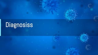 Diagnosiss
 