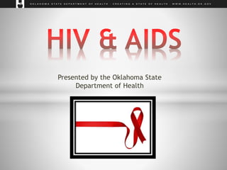Presented by the Oklahoma State
Department of Health
 