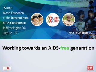 Working towards an AIDS-free generation
 