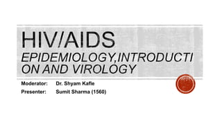 Moderator: Dr. Shyam Kafle
Presenter: Sumit Sharma (1560)
 