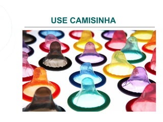 USE CAMISINHA
 