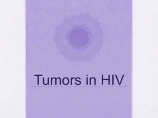 Tumors in HIV
 