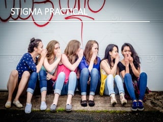 STIGMA PRACTICAL
 